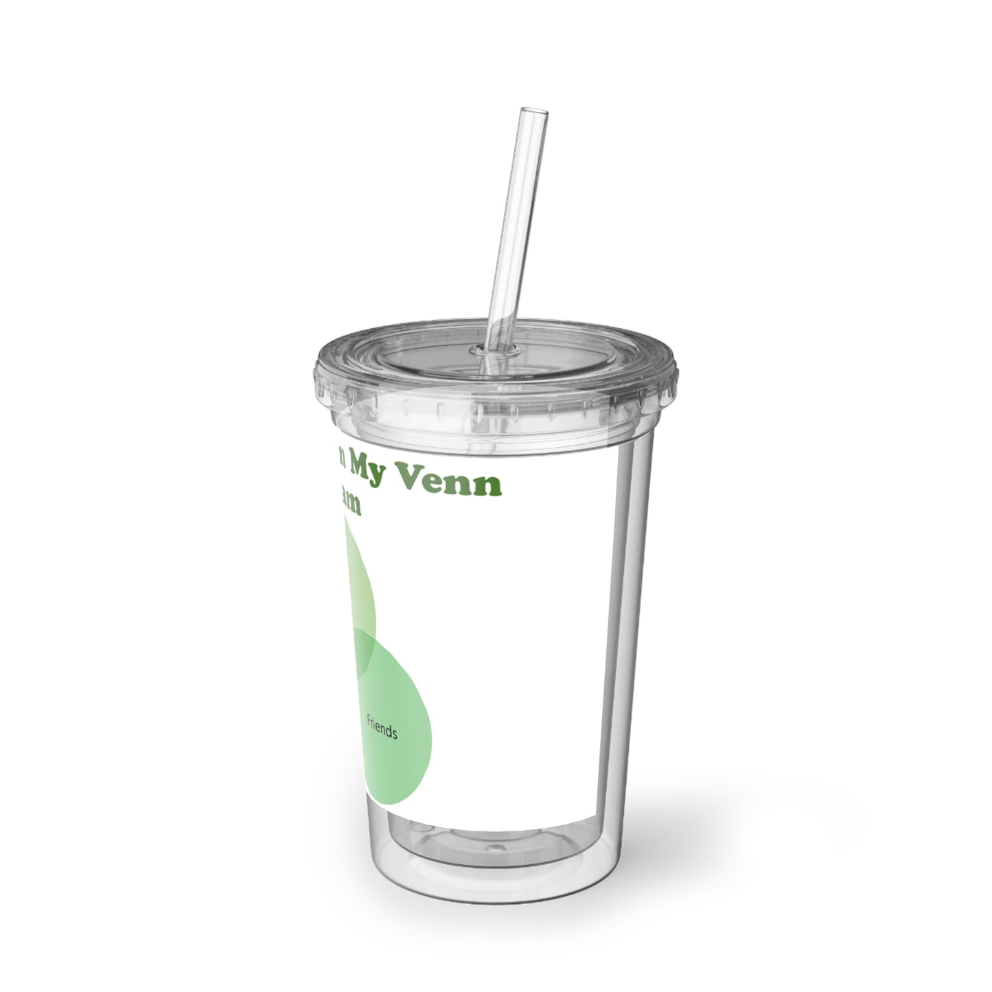 You Are Not In My Venn Diagram [Green] Suave Acrylic Cup