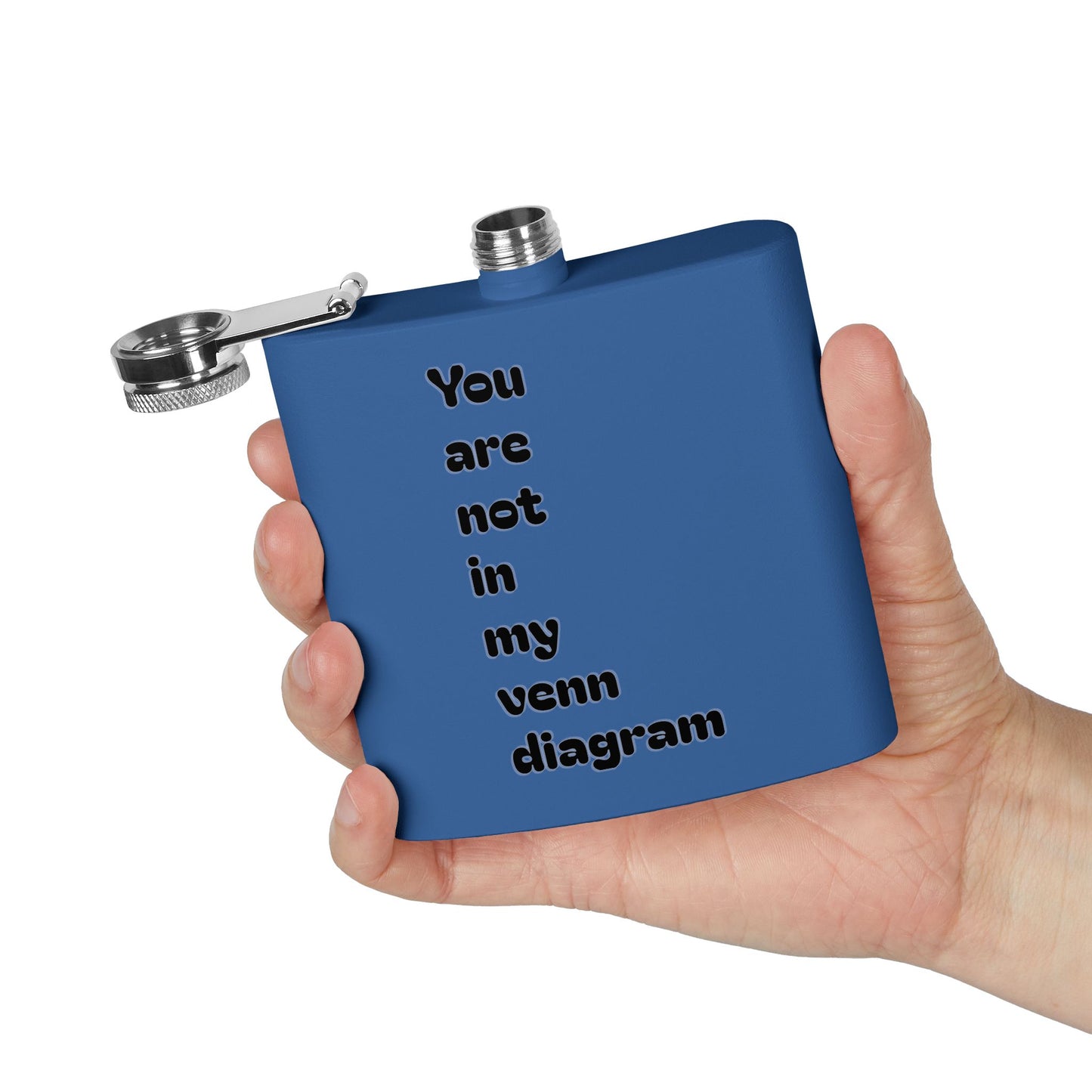 6oz Stainless Flask — "You Are Not in My Venn Diagram" Funny Geek Hipster Gift