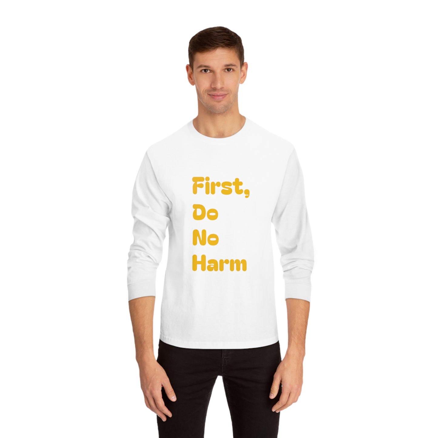 First Do No Farm Yellow Unisex Classic Long Sleeve T-Shirt