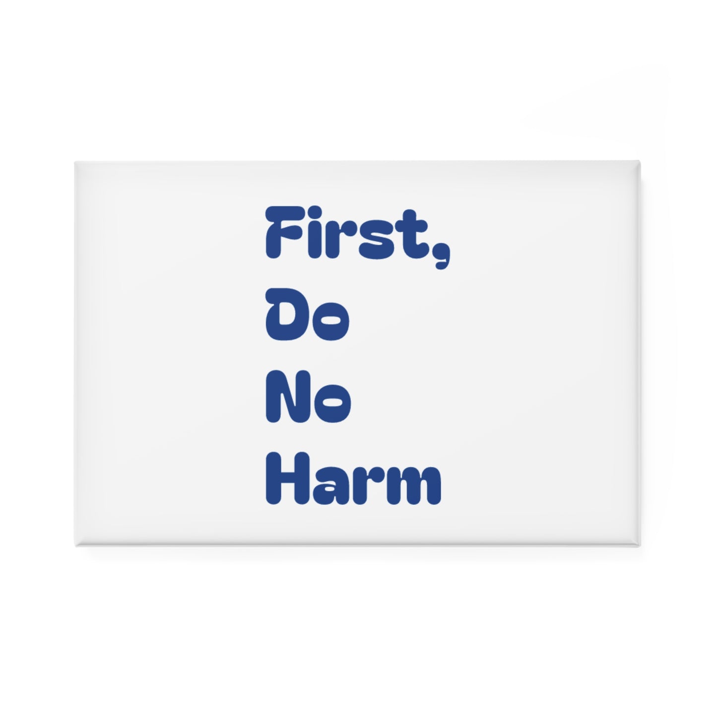 First Do No Harm Button Magnet, Rectangle (1 & 10 pcs)