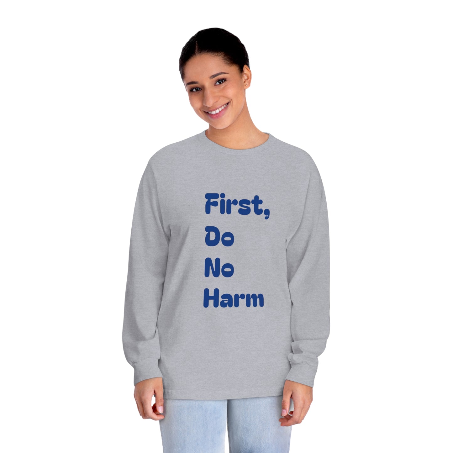 First Do No Harm Dark Blue Classic Long Sleeve T-Shirt