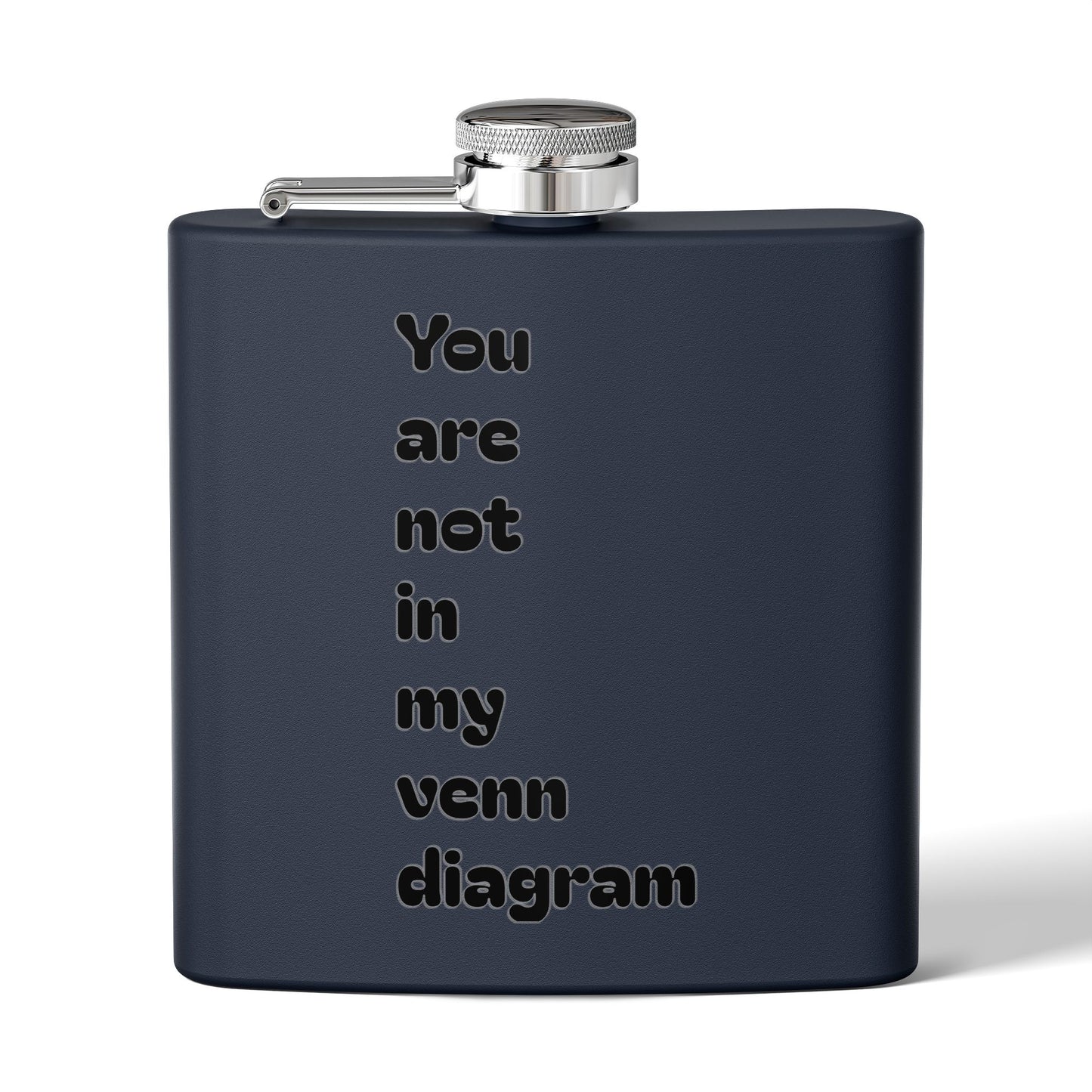 6oz Stainless Flask — "You Are Not in My Venn Diagram" Funny Geek Hipster Gift