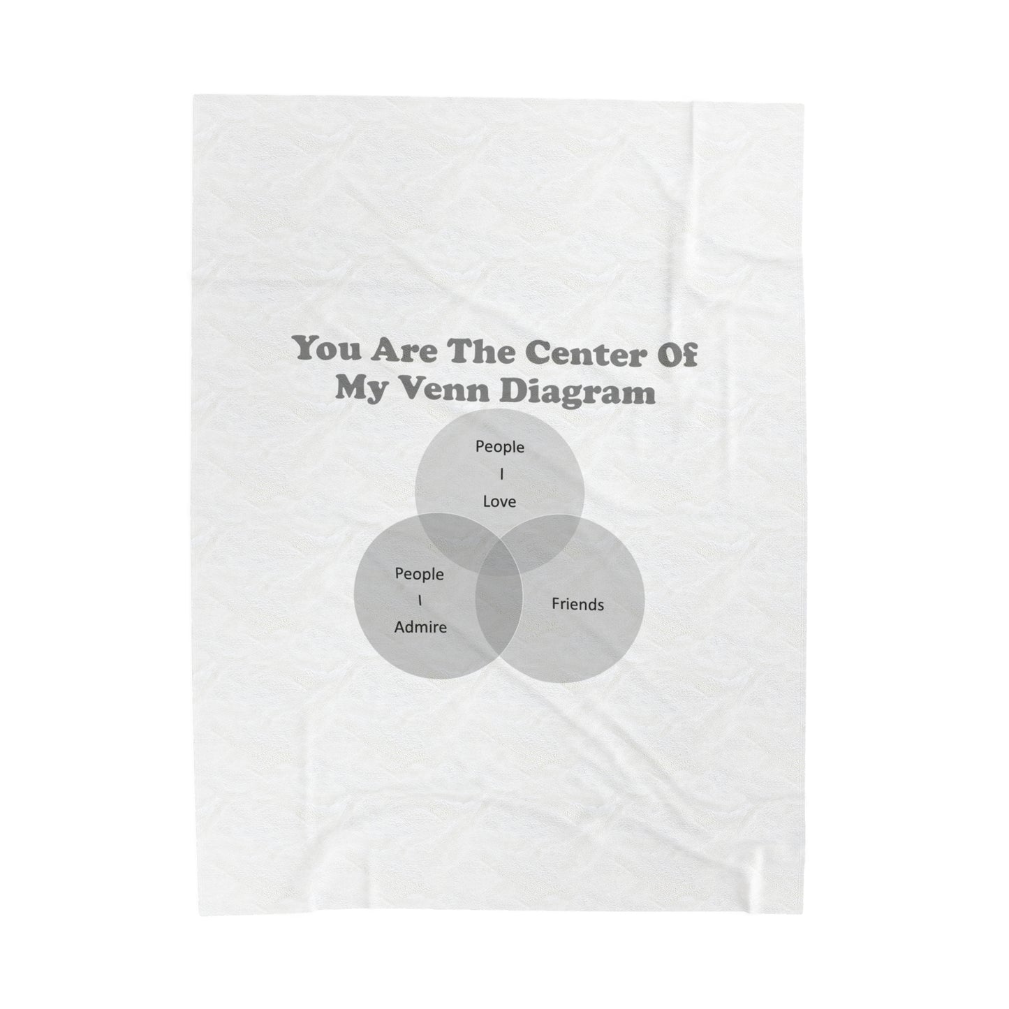 You Are The Center Of My Venn Diagram Black / Grey Velveteen Plush Blanket