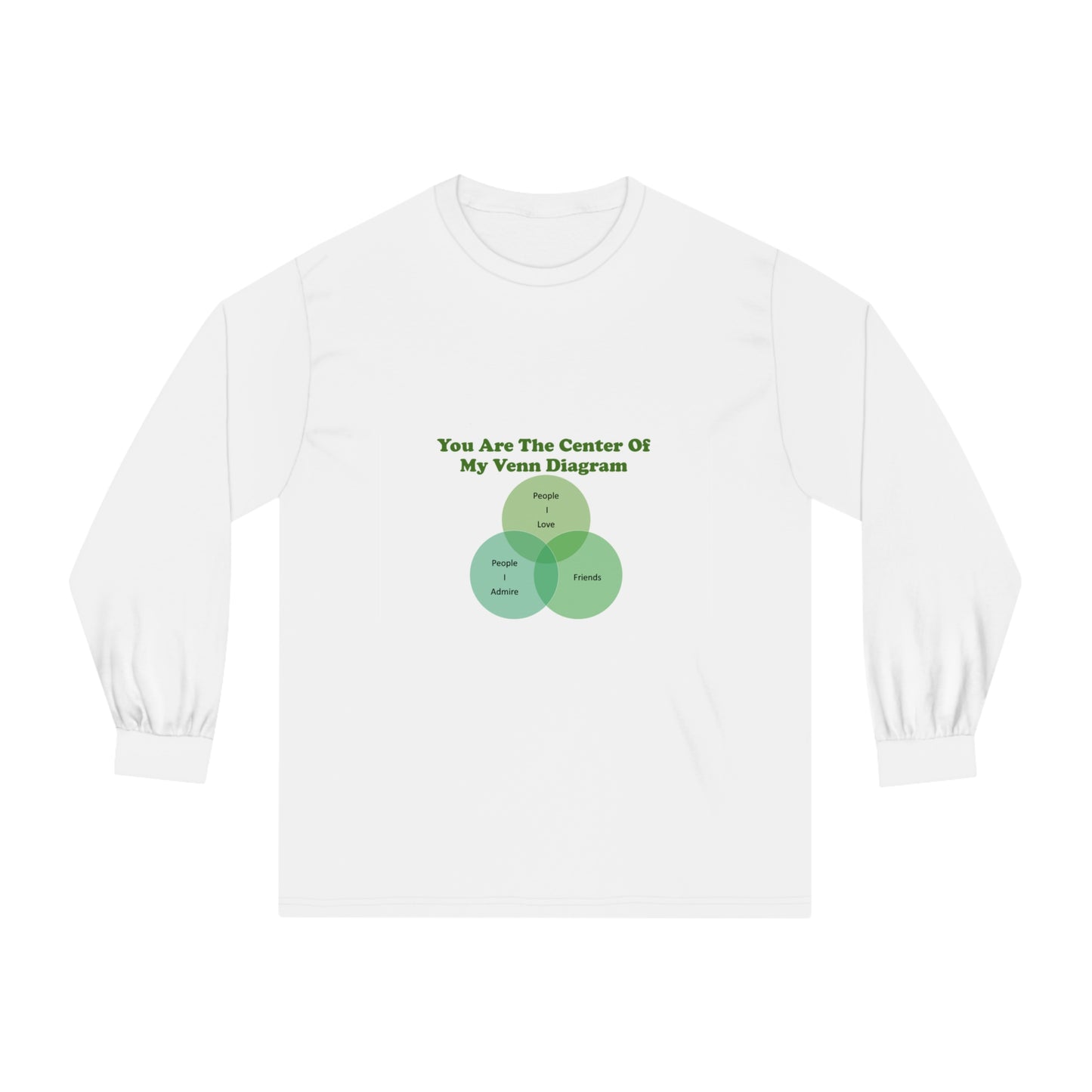 You Are The Center Of My Venn Diagram Green Unisex Classic Long Sleeve T-Shirt