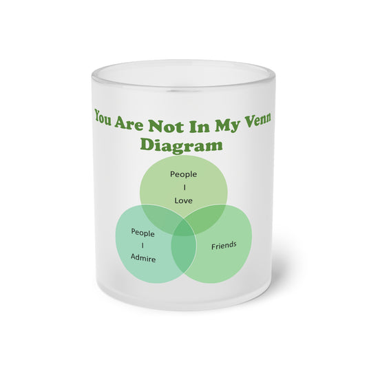 You Are Not In My Venn Diagram [Green] Frosted Glass Mug