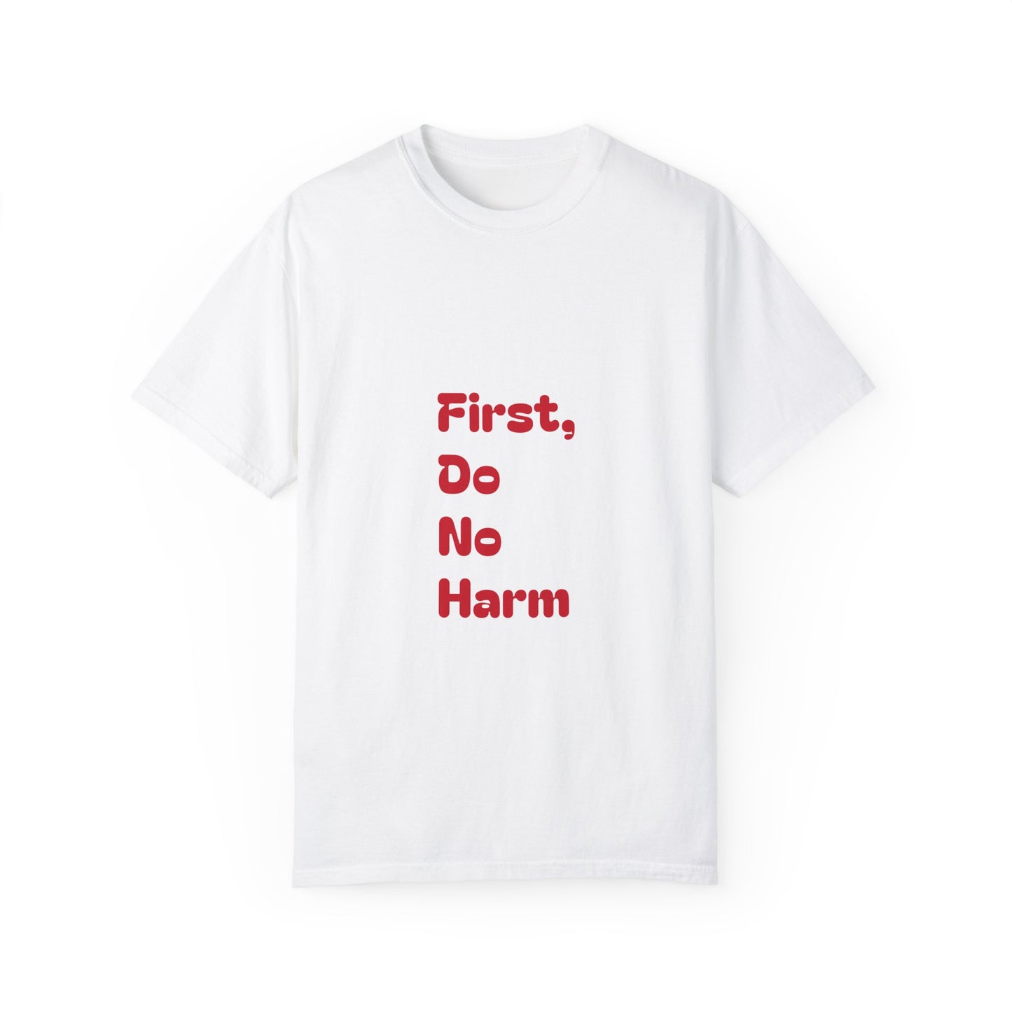 First, Do No Harm [Red] Unisex Garment-Dyed T-shirt