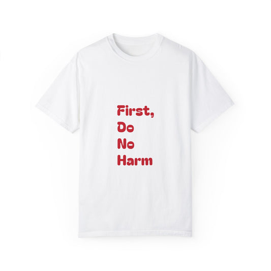 First, Do No Harm [Red] Unisex Garment-Dyed T-shirt