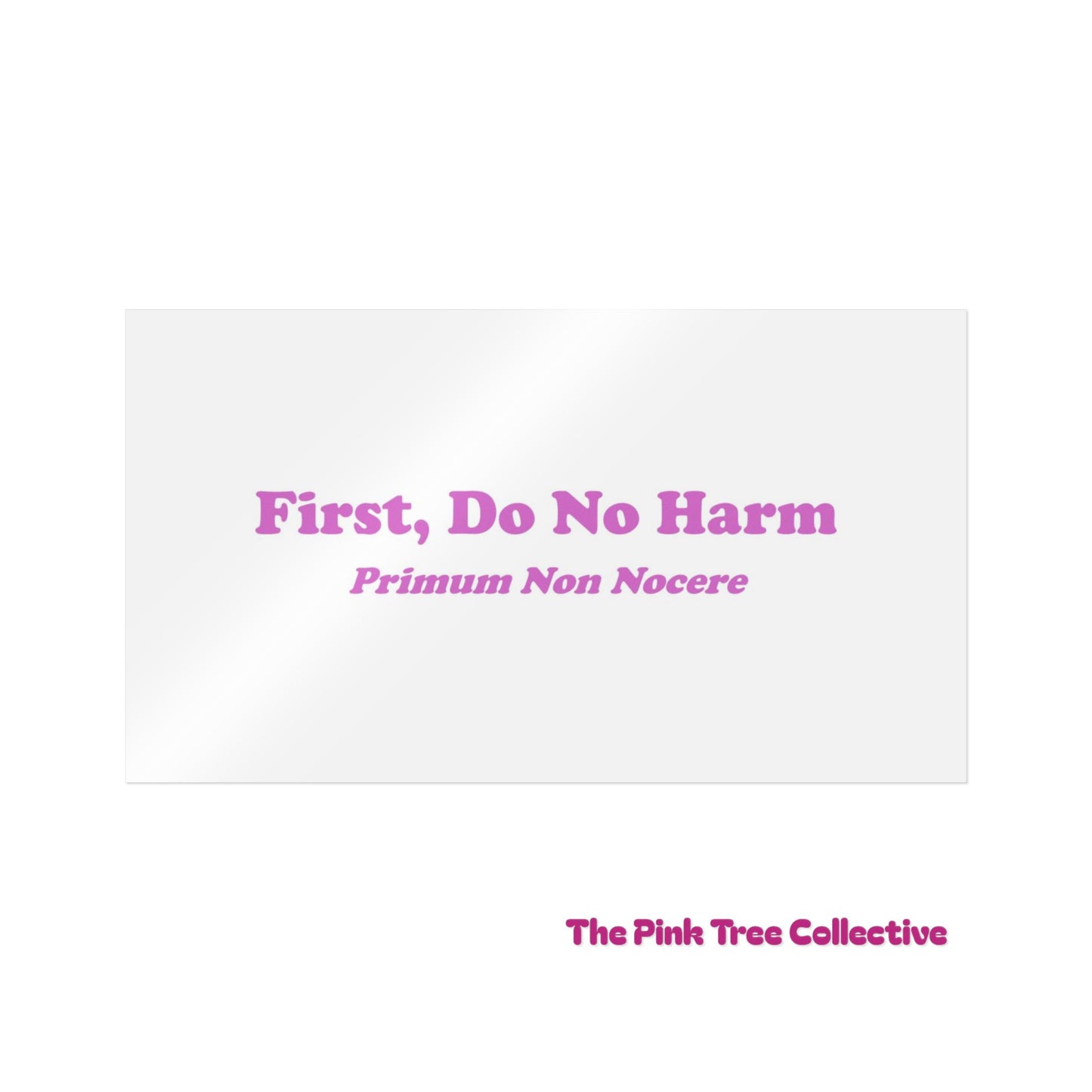 First Do No Harm [Pink] Die-Cut Stickers, (DTF)