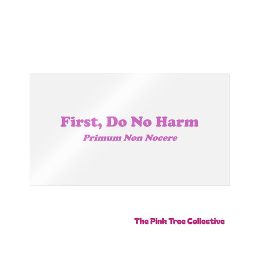 First Do No Harm [Pink] Die-Cut Stickers, (DTF)