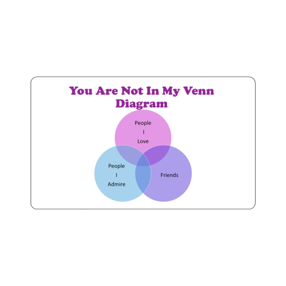 You Are Not In My Venn Diagram Blue / Purple Die-Cut Stickers