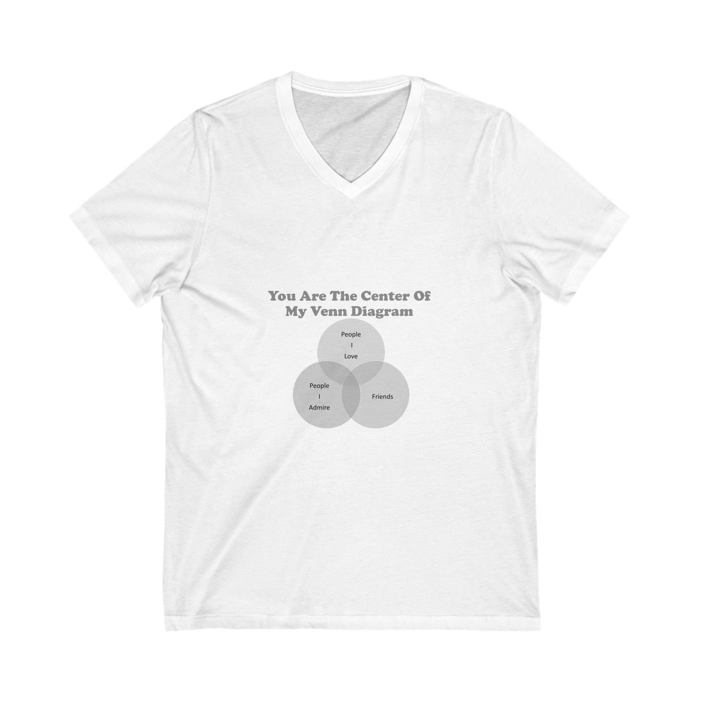 You Are The Center Of My Venn Diagram [Gray Scale With Cover] Unisex Jersey Short Sleeve V-Neck Tee