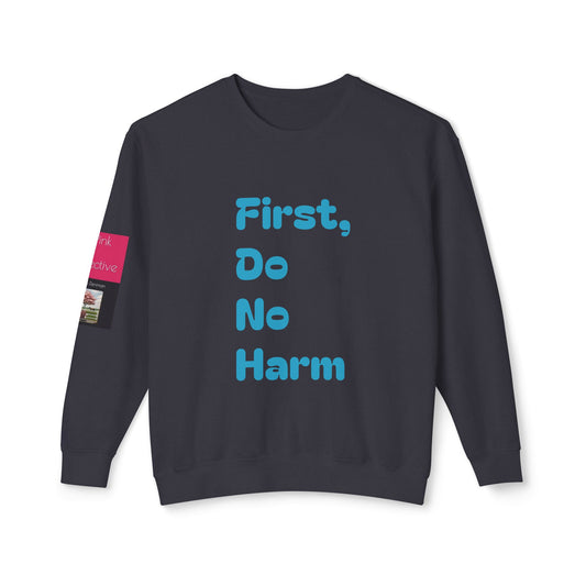 First, Do No Harm Blue Unisex Lightweight Crewneck Sweatshirt