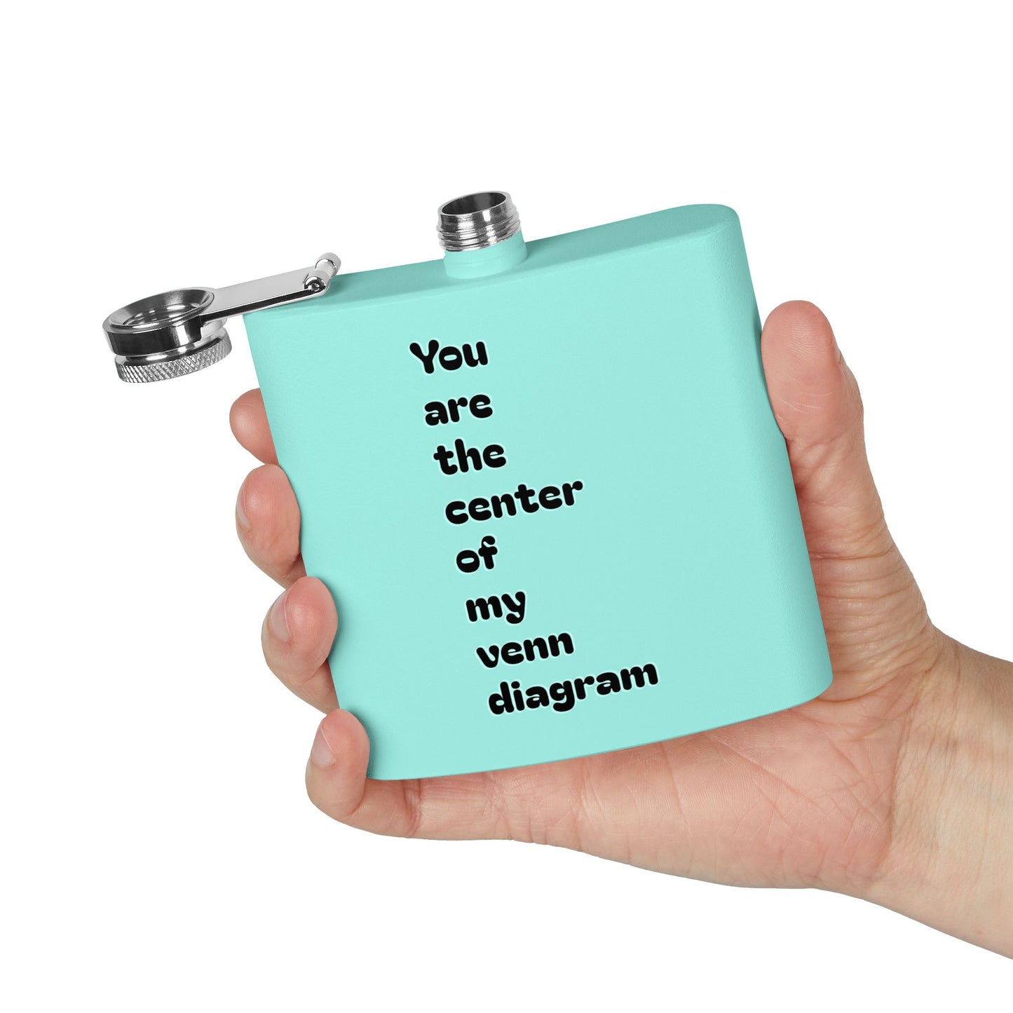 6oz Stainless Steel Flask — "You are the center of my Venn diagram" Romantic Hipster Gift