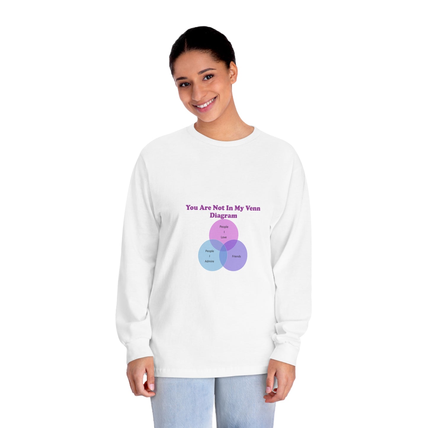 You Are Not In My Venn Diagram Unisex Classic Long Sleeve T-Shirt