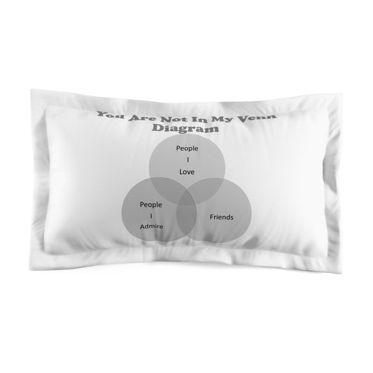 You Are Not In My Venn Diagram Black / Grey Microfiber Pillow Sham