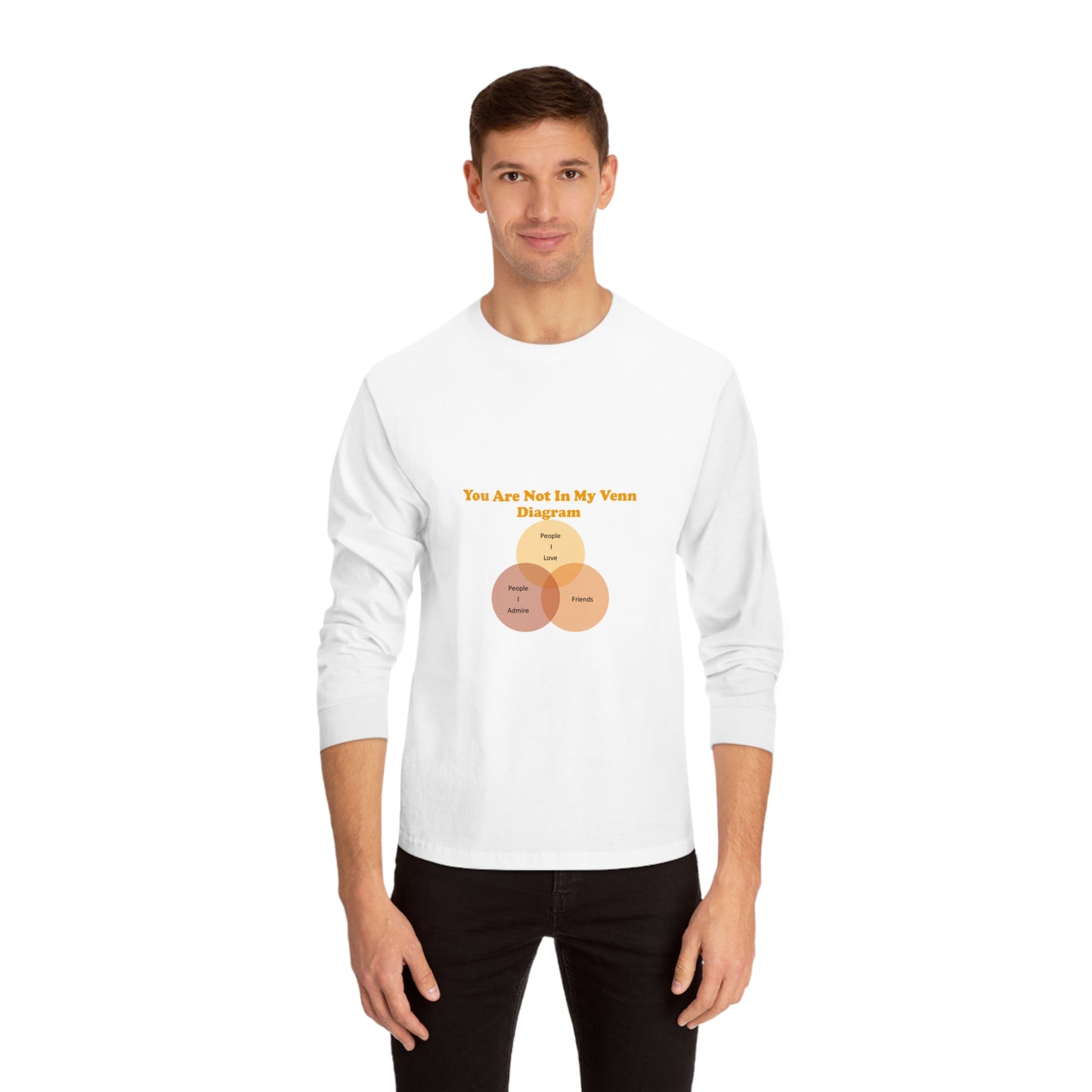You Are Not In My Venn Diagram Orange Unisex Classic Long Sleeve T-Shirt