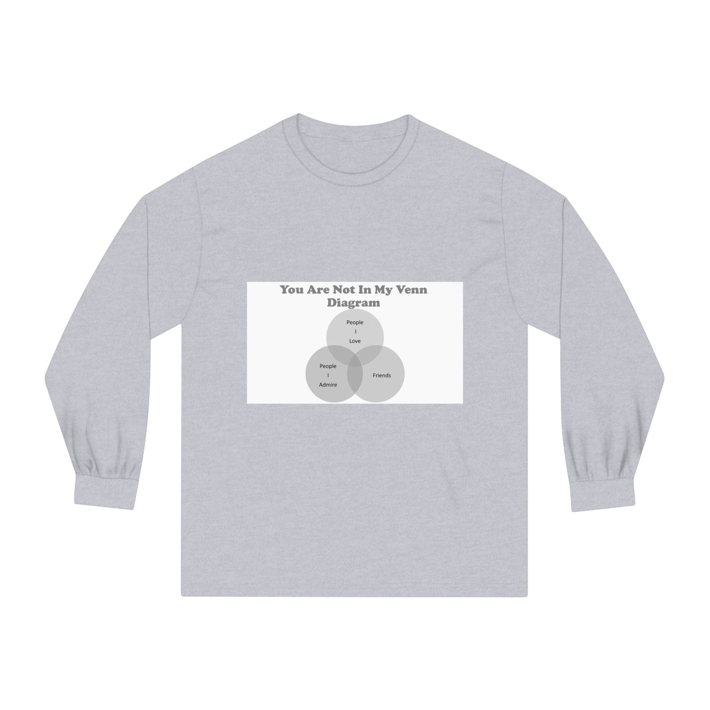 You Are Not In My Venn Diagram Black / Grey Unisex Classic Long Sleeve T-Shirt