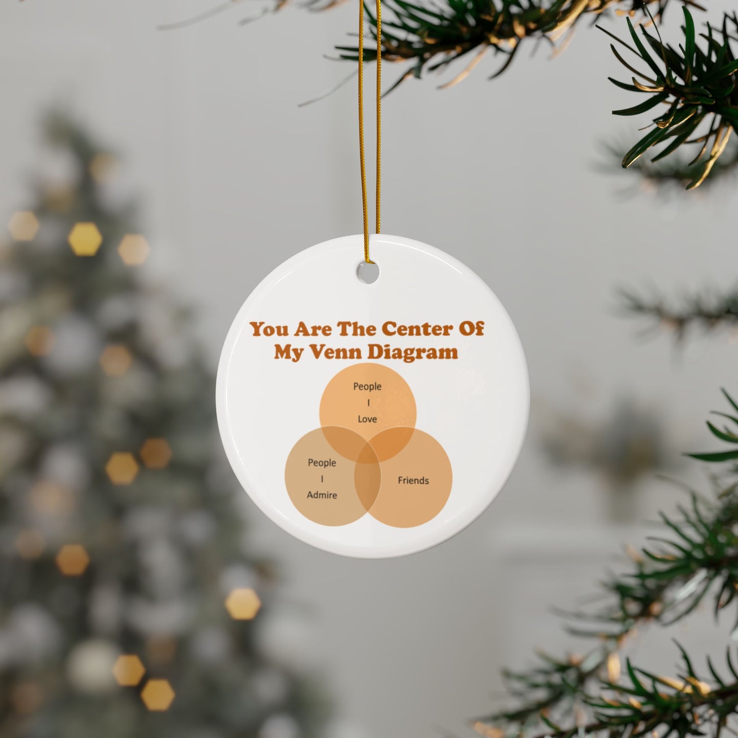 You Are The Center Of My Venn Diagram Ceramic Ornaments, 2-Side Print, (1pc, 3pcs, 5pcs, 10pcs)