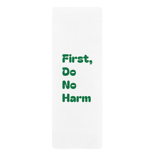 First, Do No Harm Green Rubber Yoga Mat