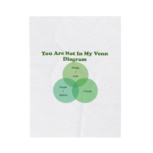 You Are Not In My Venn Diagram Green Velveteen Plush Blanket