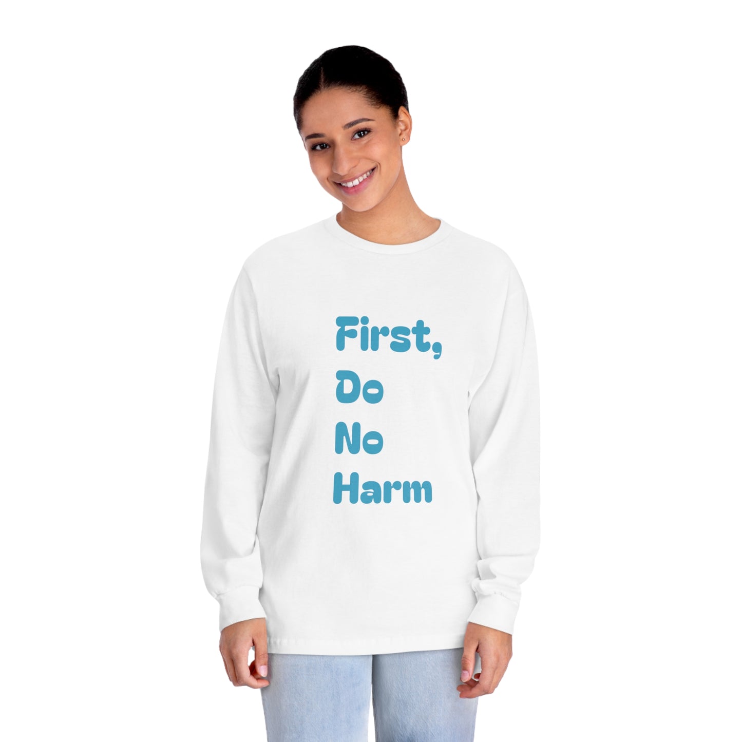 First Do No Harm Blue Unisex Classic Long Sleeve T-Shirt