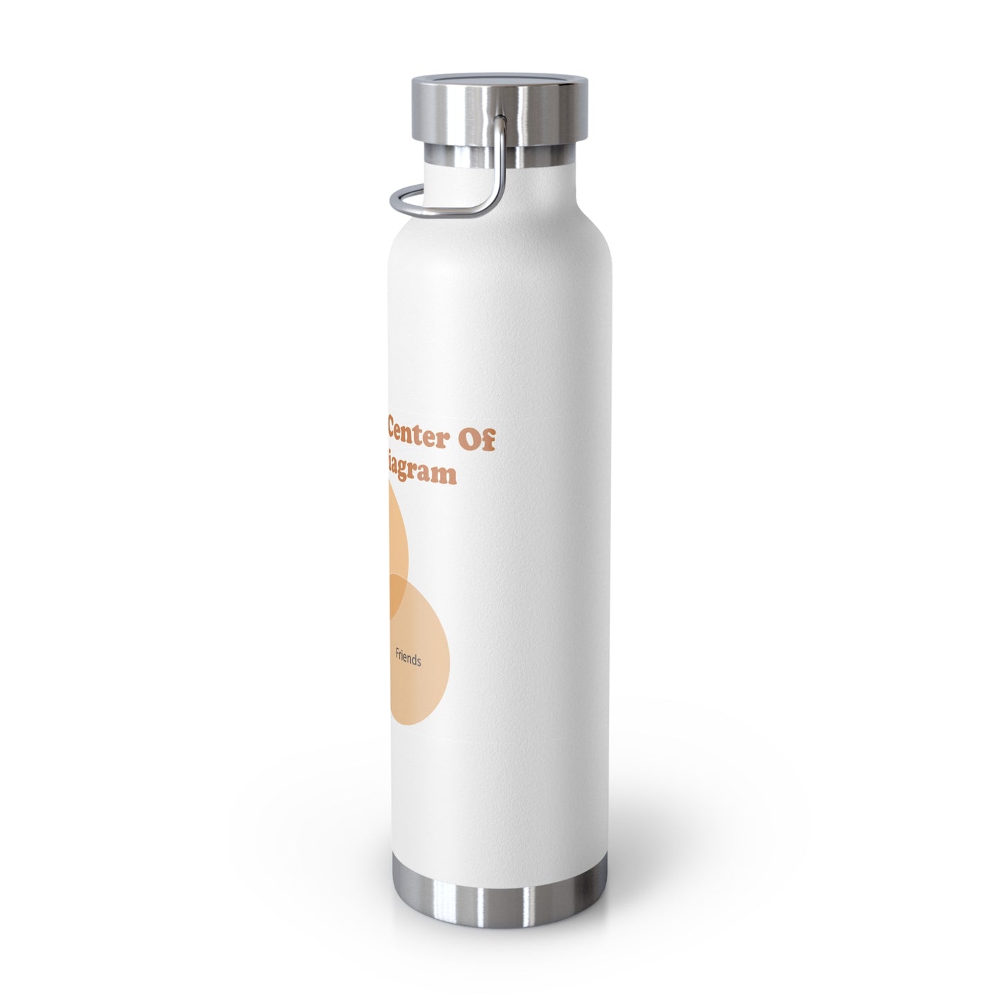 You Are The Center Of My Venn Diagram Orange Copper Vacuum Insulated Bottle, 22oz