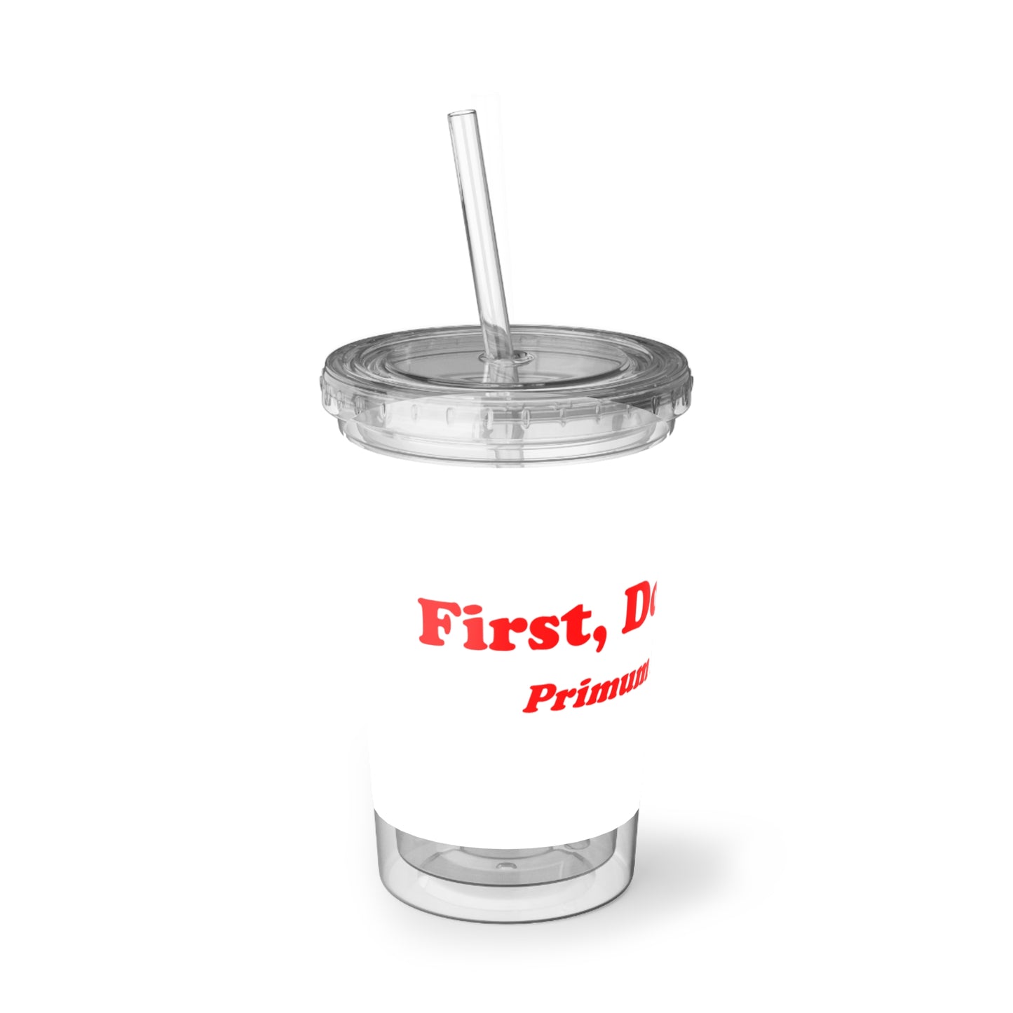 First Do No Harm [Red] Suave Acrylic Cup