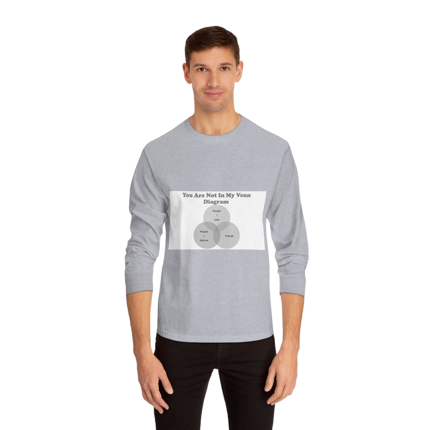 You Are Not In My Venn Diagram Black / Grey Unisex Classic Long Sleeve T-Shirt