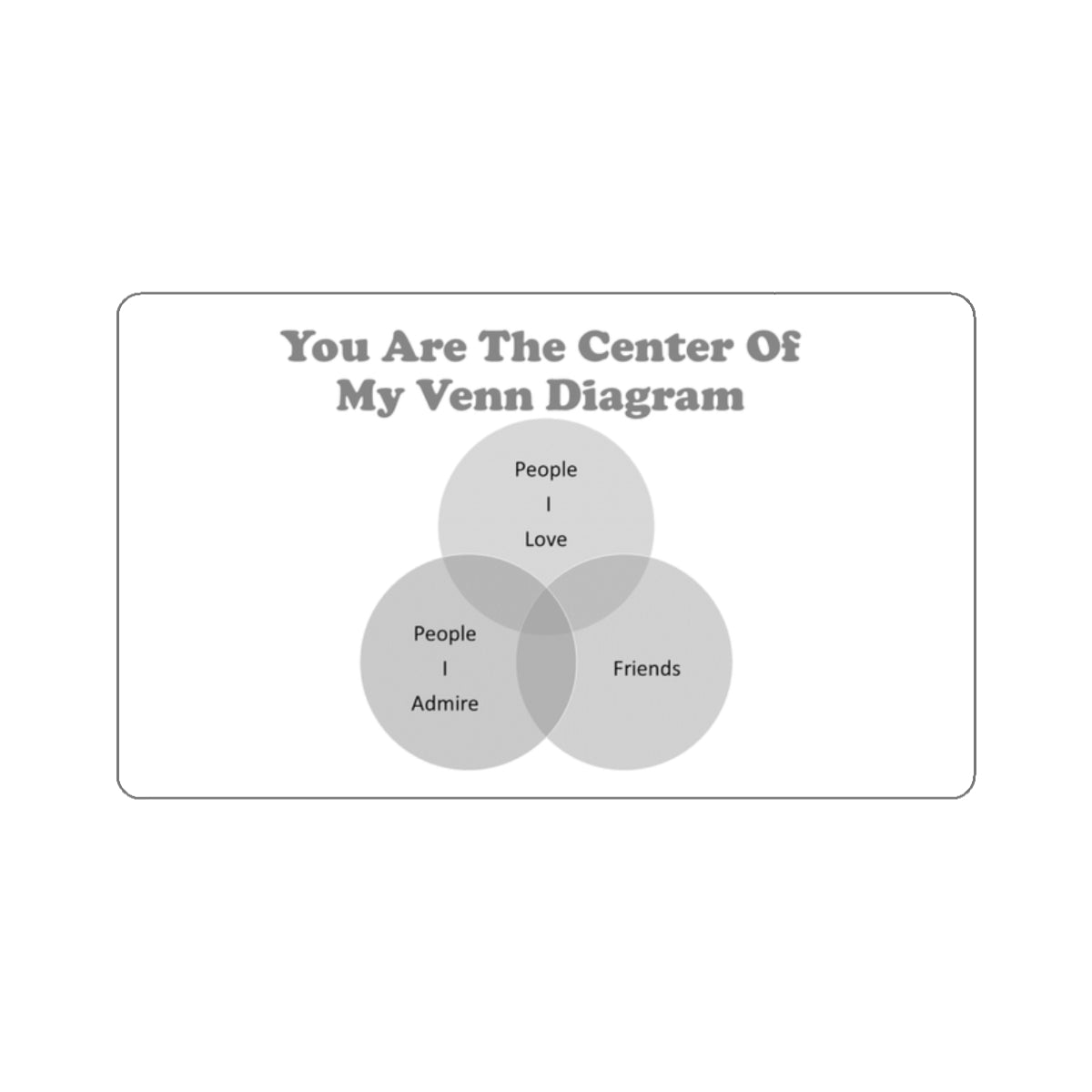 You Are The Center Of My Venn Diagram Black Die-Cut Stickers