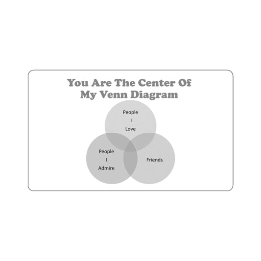 You Are The Center Of My Venn Diagram Black Die-Cut Stickers