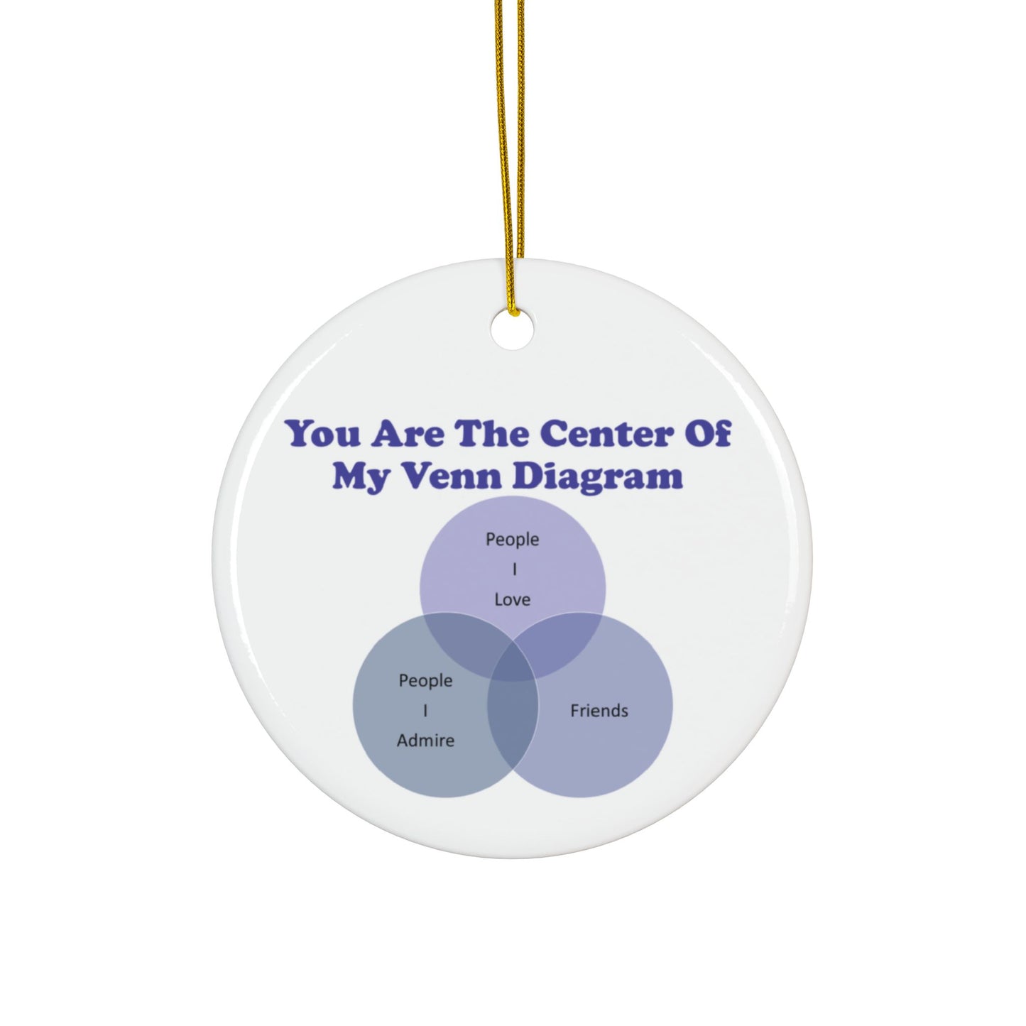 You Are The Center Of My Venn Diagram Purple Ceramic Ornaments, 2-Side Print, (1pc, 3pcs, 5pcs, 10pcs)