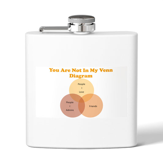 You Are Not In My Venn Diagram Stainless Steel Flask — 6oz Funny Venn Diagram Alcohol Hip Flask