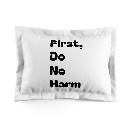 First Do No Harm Black Microfiber Pillow Sham