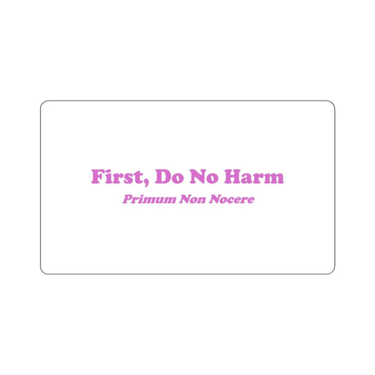 First Do No Harm / Primum Non Nocere  Pink Die-Cut Stickers