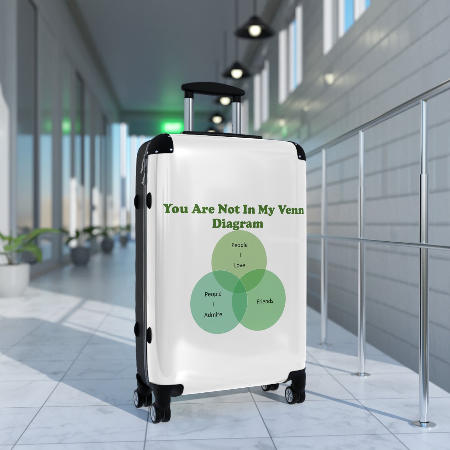 You Are Not In My Venn Diagram Green Suitcase