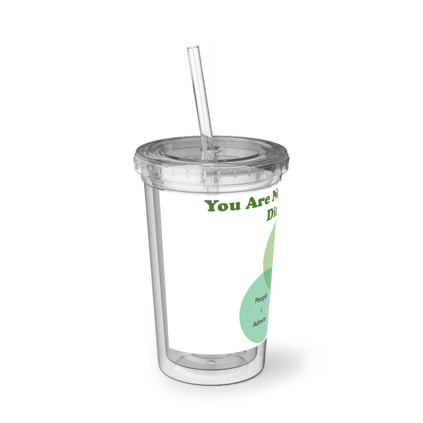 You Are Not In My Venn Diagram [Green] Suave Acrylic Cup