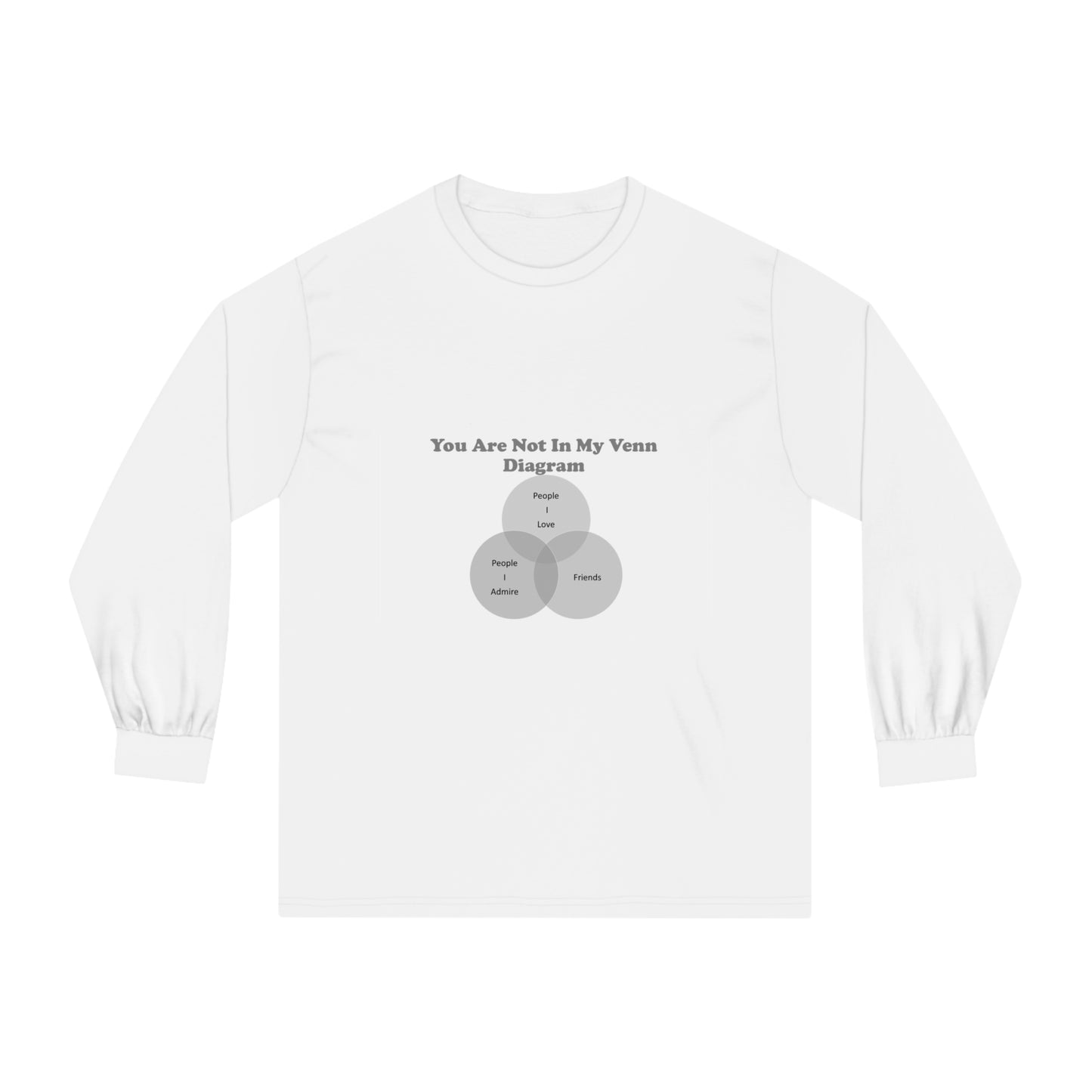 You Are Not In My Venn Diagram Black / Grey Unisex Classic Long Sleeve T-Shirt