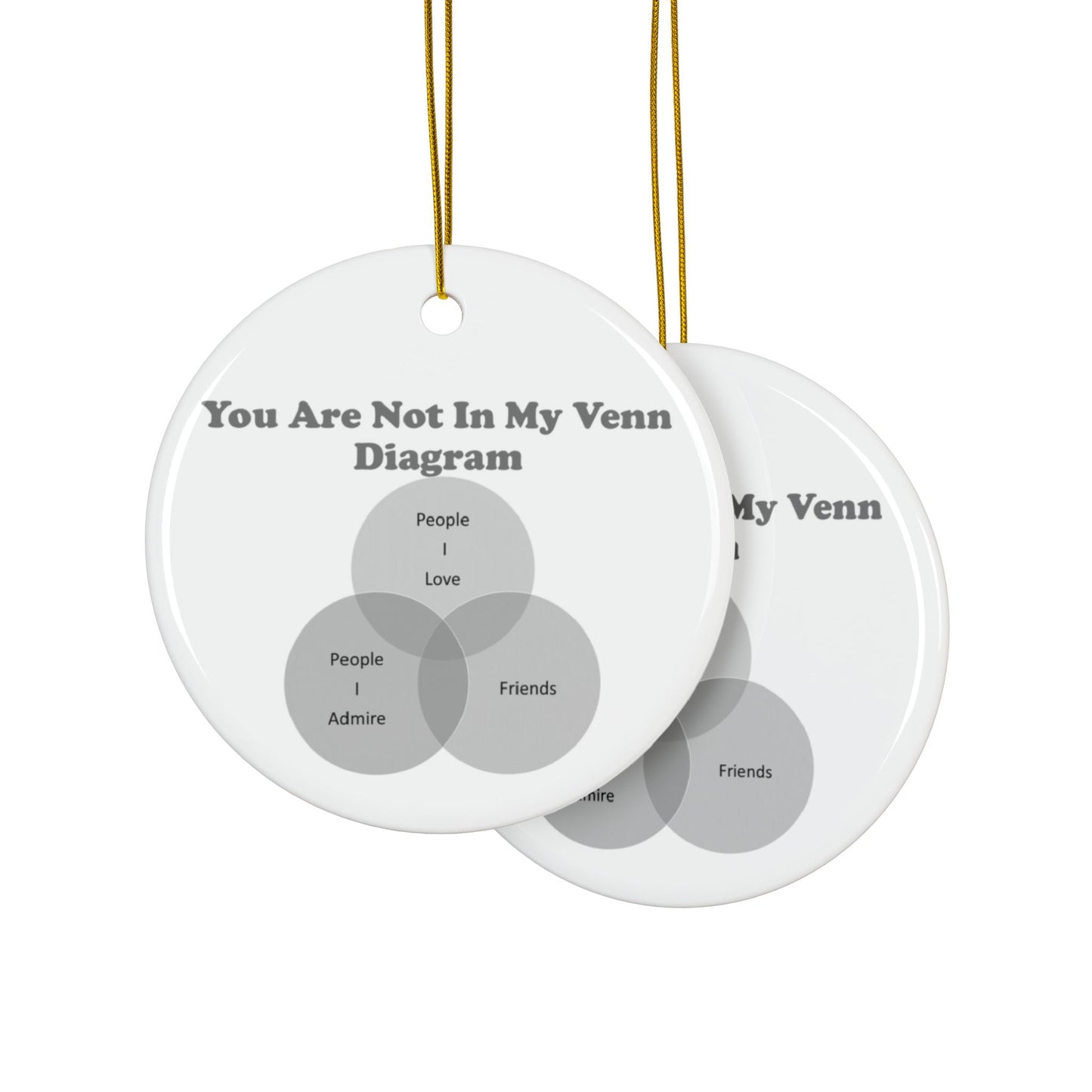 You Are Not In My Venn Diagram Black / Grey Ceramic Ornaments, 2-Side Print, (1pc, 3pcs, 5pcs, 10pcs)