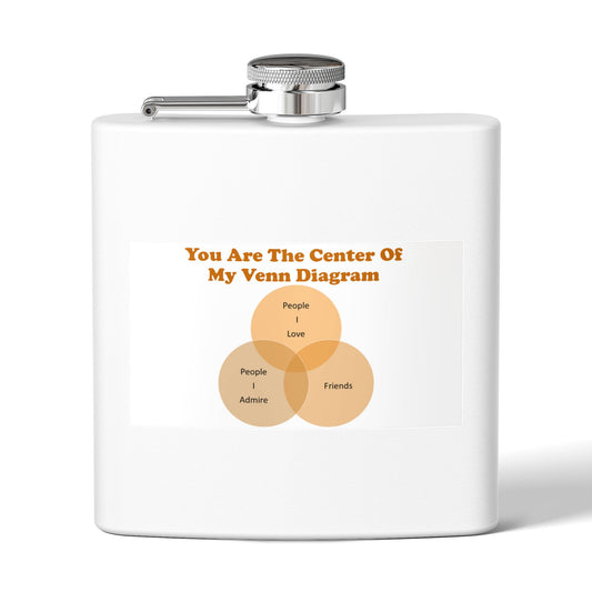 6oz Stainless Steel Flask — "You Are The Center Of My Venn Diagram" Funny Venn Diagram Gift