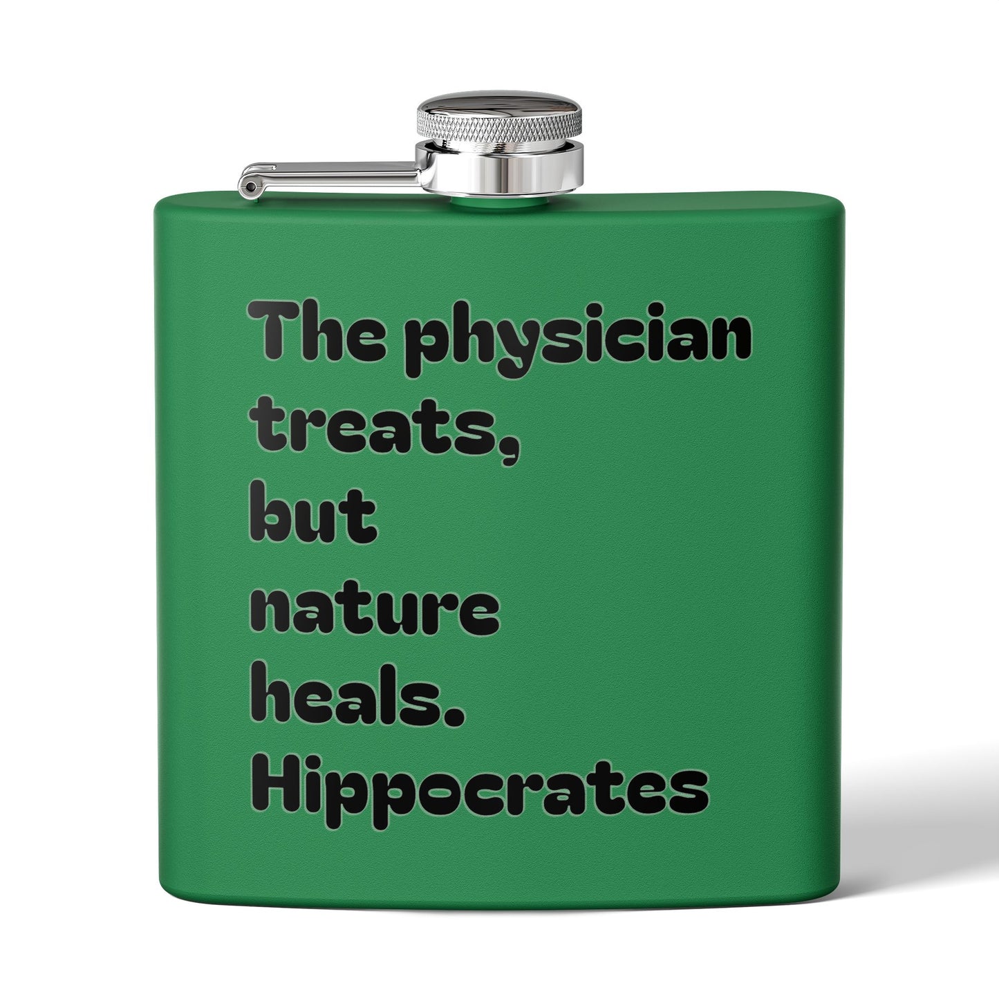 Green Stainless Flask — "The physician treats, but nature heals. Hippocrates" 6oz