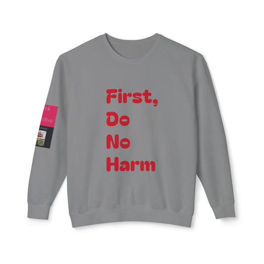 First Do No Harm Red Unisex Lightweight Crewneck Sweatshirt