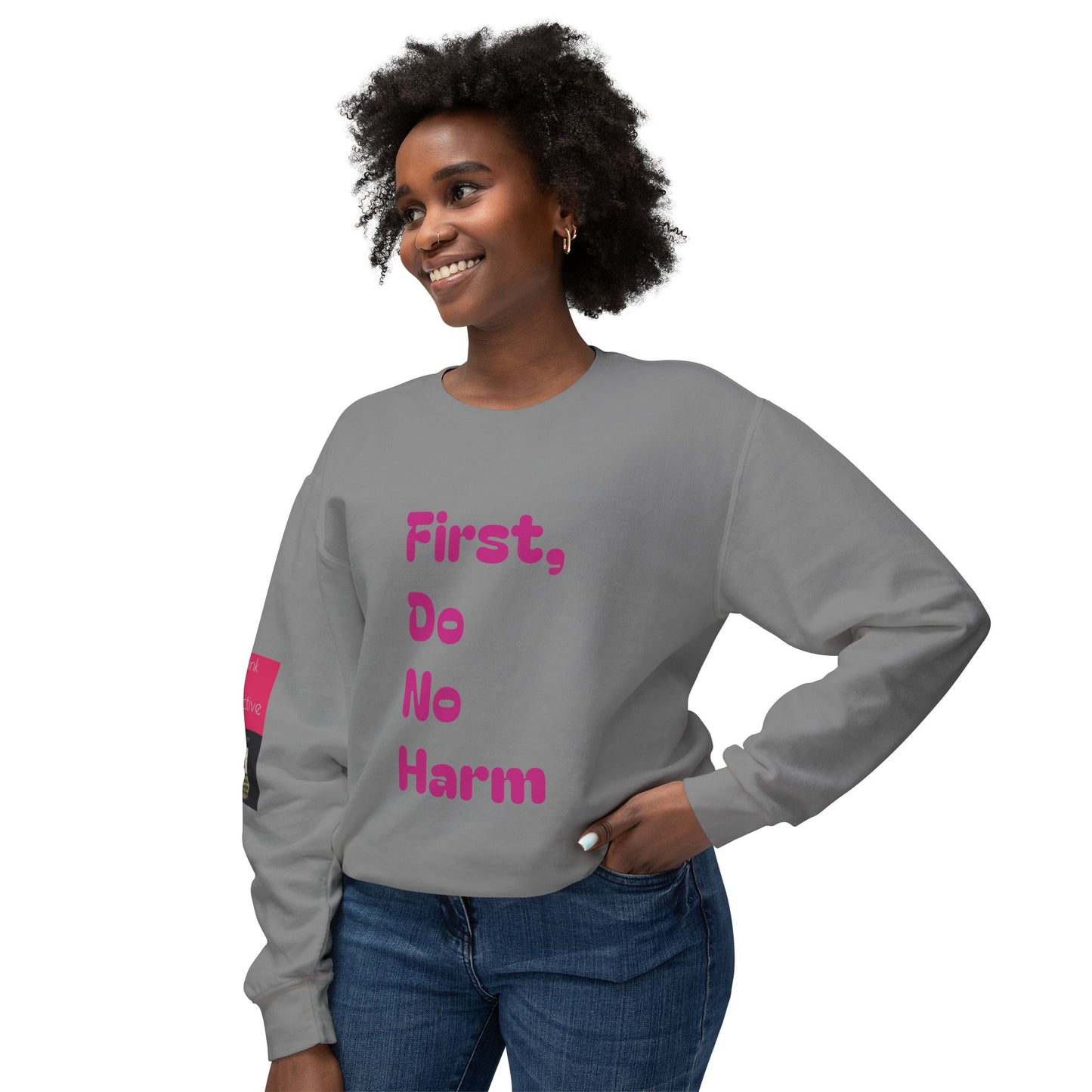 First Do No Harm Pink Unisex Lightweight Crewneck Sweatshirt