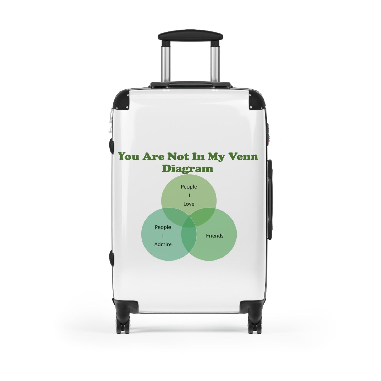 You Are Not In My Venn Diagram Green Suitcase