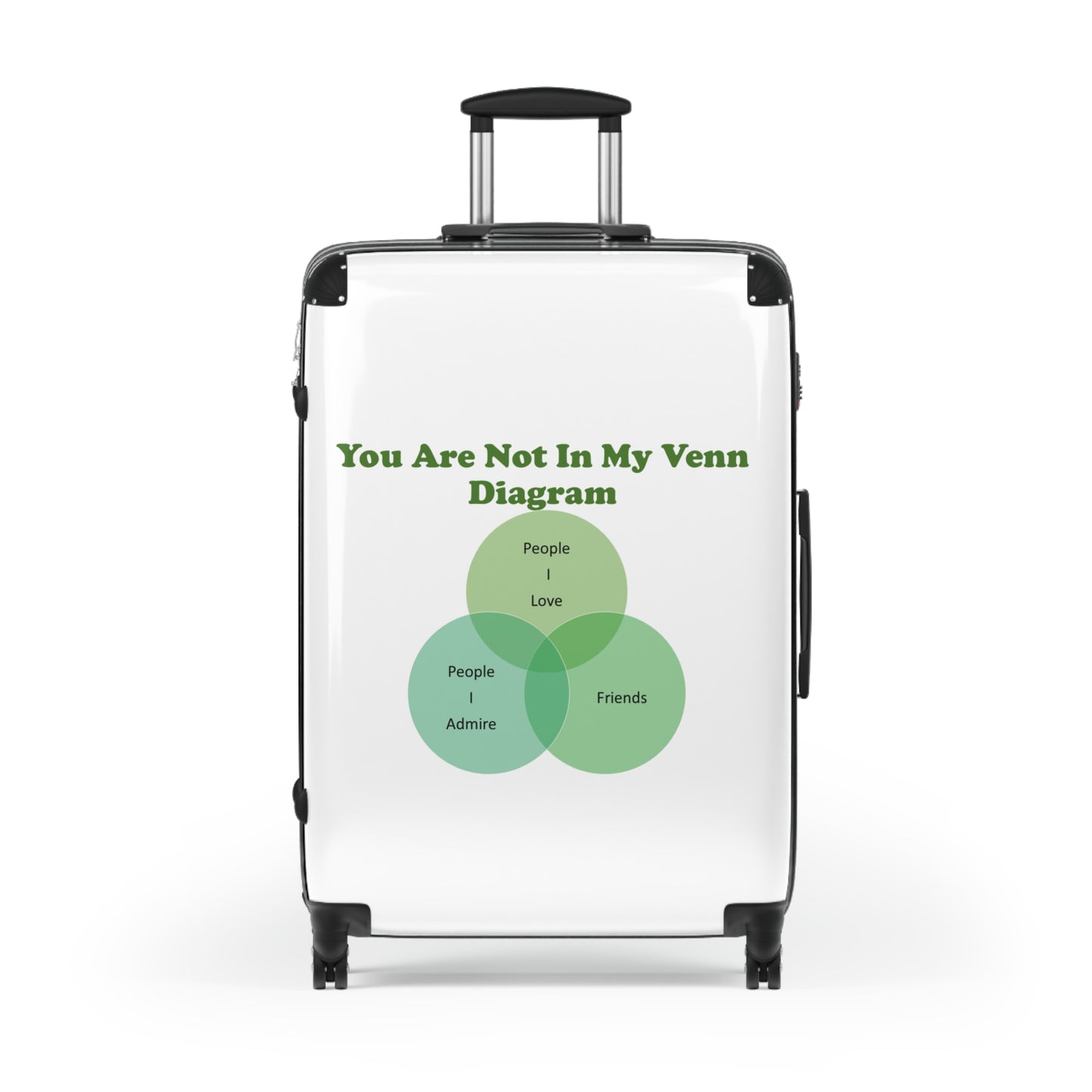 You Are Not In My Venn Diagram Green Suitcase