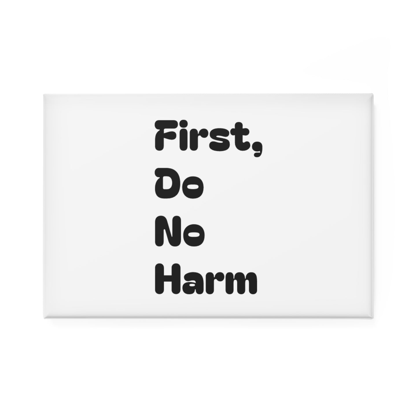 First Do No Harm black Button Magnet, Rectangle (1 & 10 pcs)