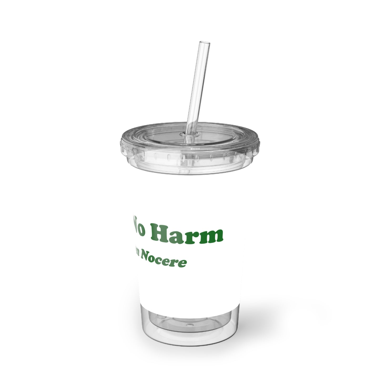 First Do No Harm [Green] Suave Acrylic Cup