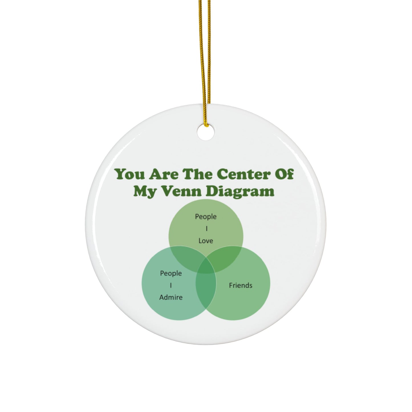 You Are The Center Of My Venn Diagram Ceramic Ornaments, 2-Side Print, (1pc, 3pcs, 5pcs, 10pcs)