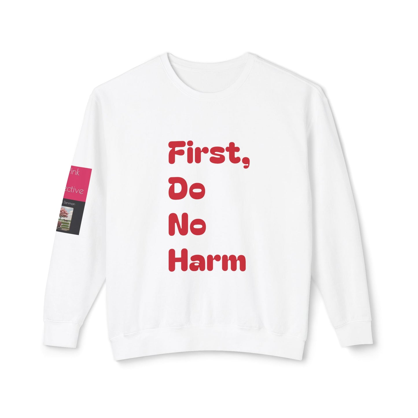 First Do No Harm Red Unisex Lightweight Crewneck Sweatshirt