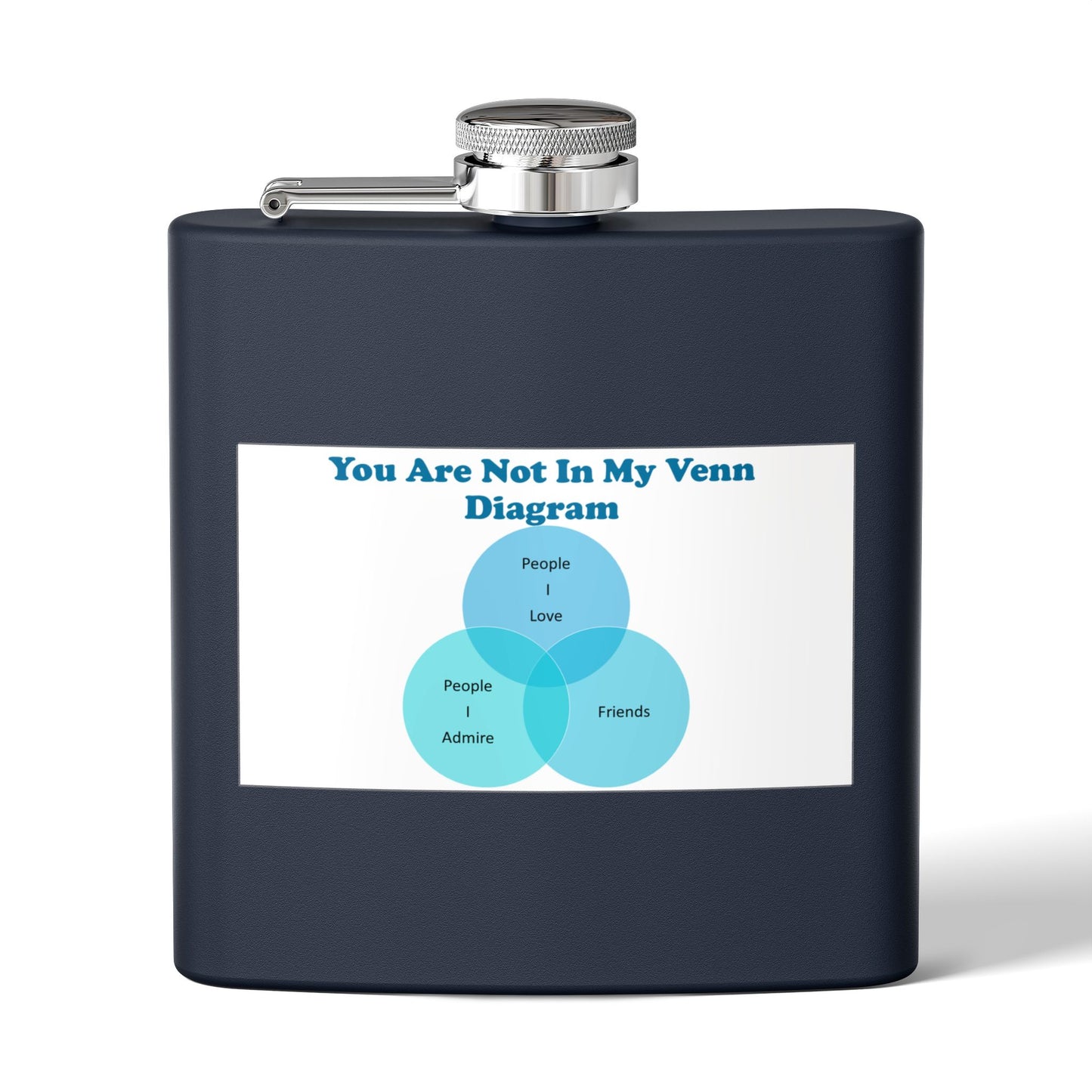 Venn Diagram Flask — "You Are Not In My Venn Diagram" 6oz Stainless Steel Hip Flask