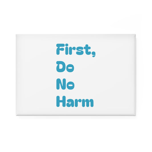 First Do No Harm Blue Button Magnet, Rectangle (1 & 10 pcs)